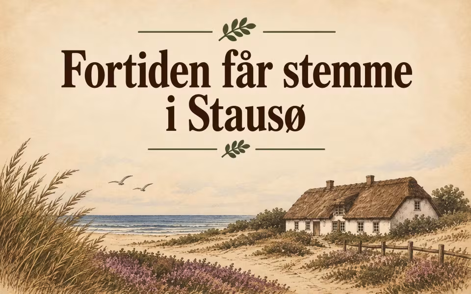 Fortiden får stemme i Stausø