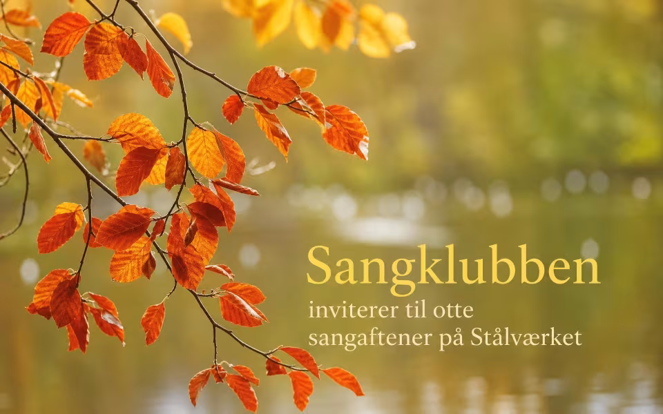 Sangklubben inviterer til otte sangaftener på Stålværket