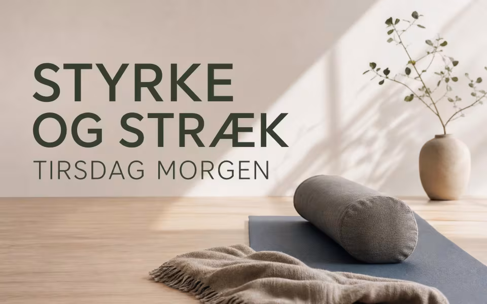 Styrke og stræk tirsdag morgen