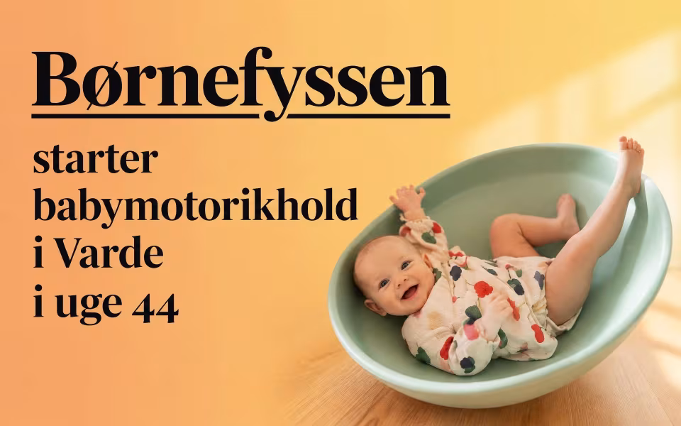 Børnefyssen starter babymotorikhold i Varde i uge 44
