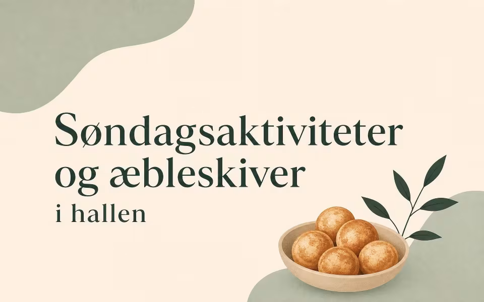 Søndagsaktiviteter og æbleskiver i hallen