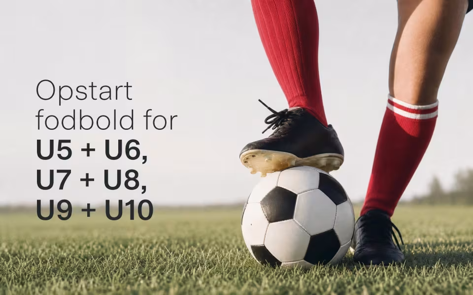 Opstart fodbold for U5 + U6, U7 + U8, U9 + U10