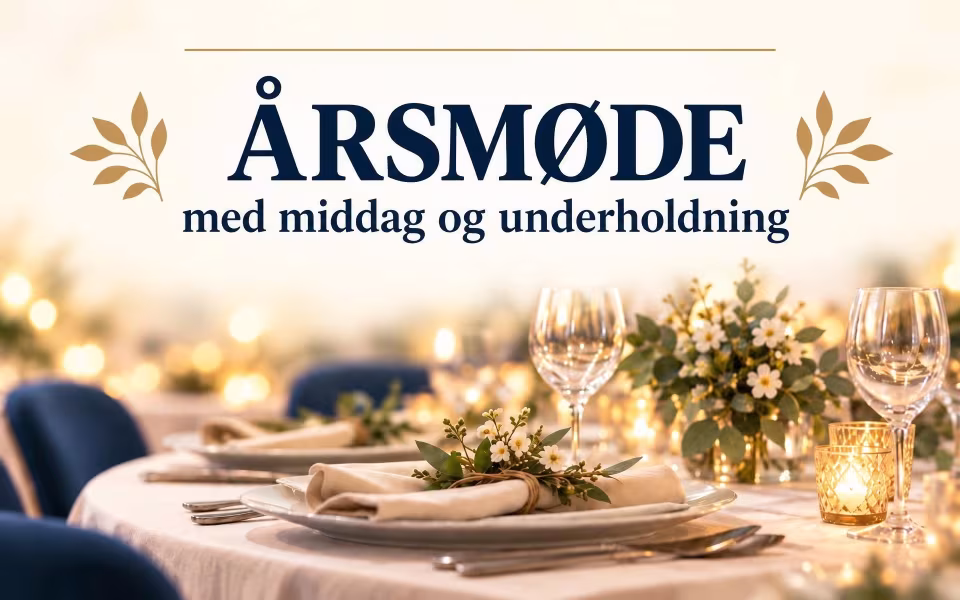 Årsmøde med middag og underholdning