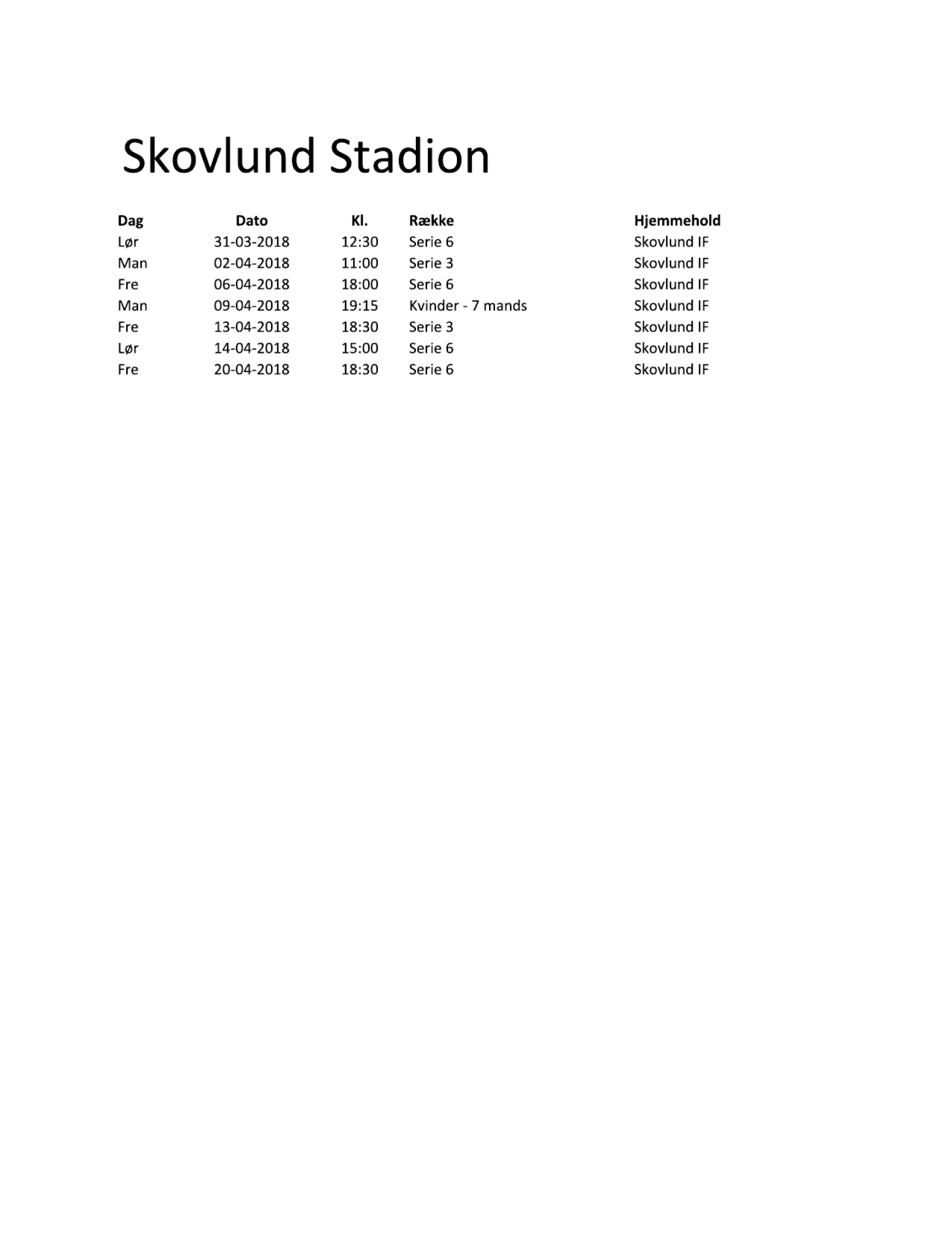 Kamp program Skovlund Stadion