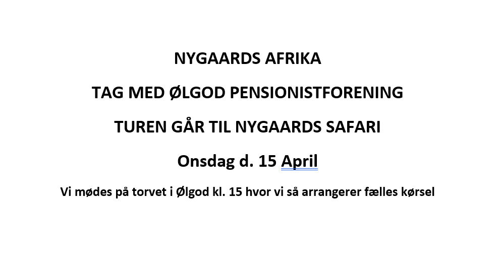 NYGAARDS AFRIKA  - TAG MED ØLGOD PENSIONISTFORENING