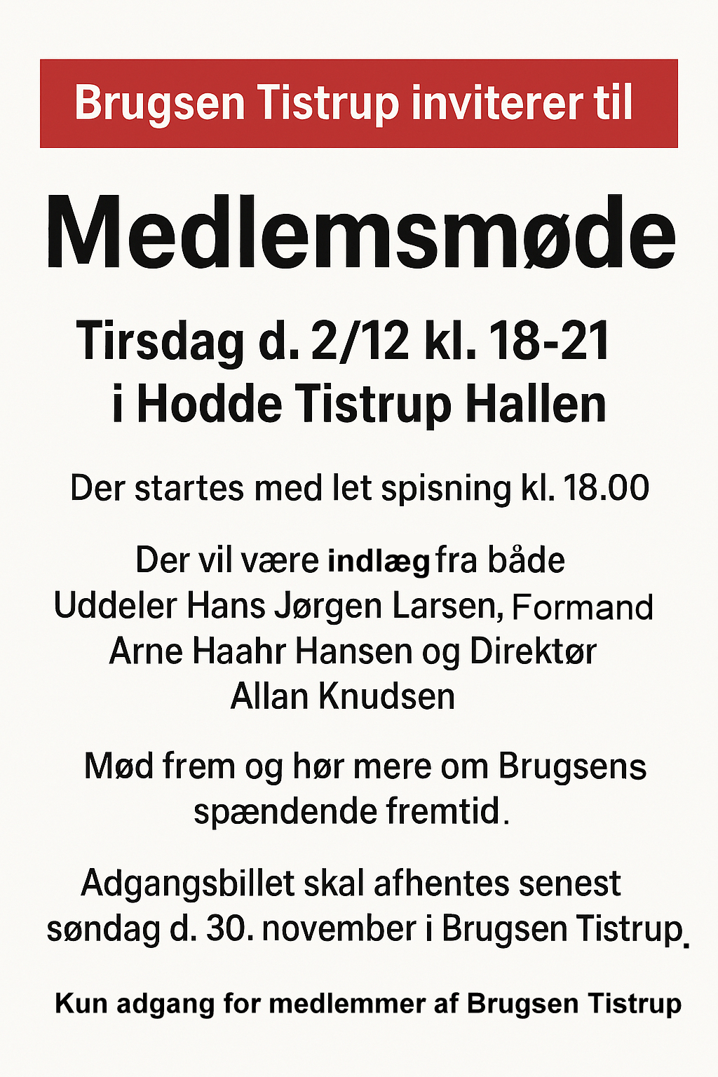 Tistrup Brugsforening inviterer til "Medlemsmøde" i Hodde Tistrup Hallen med spisning.