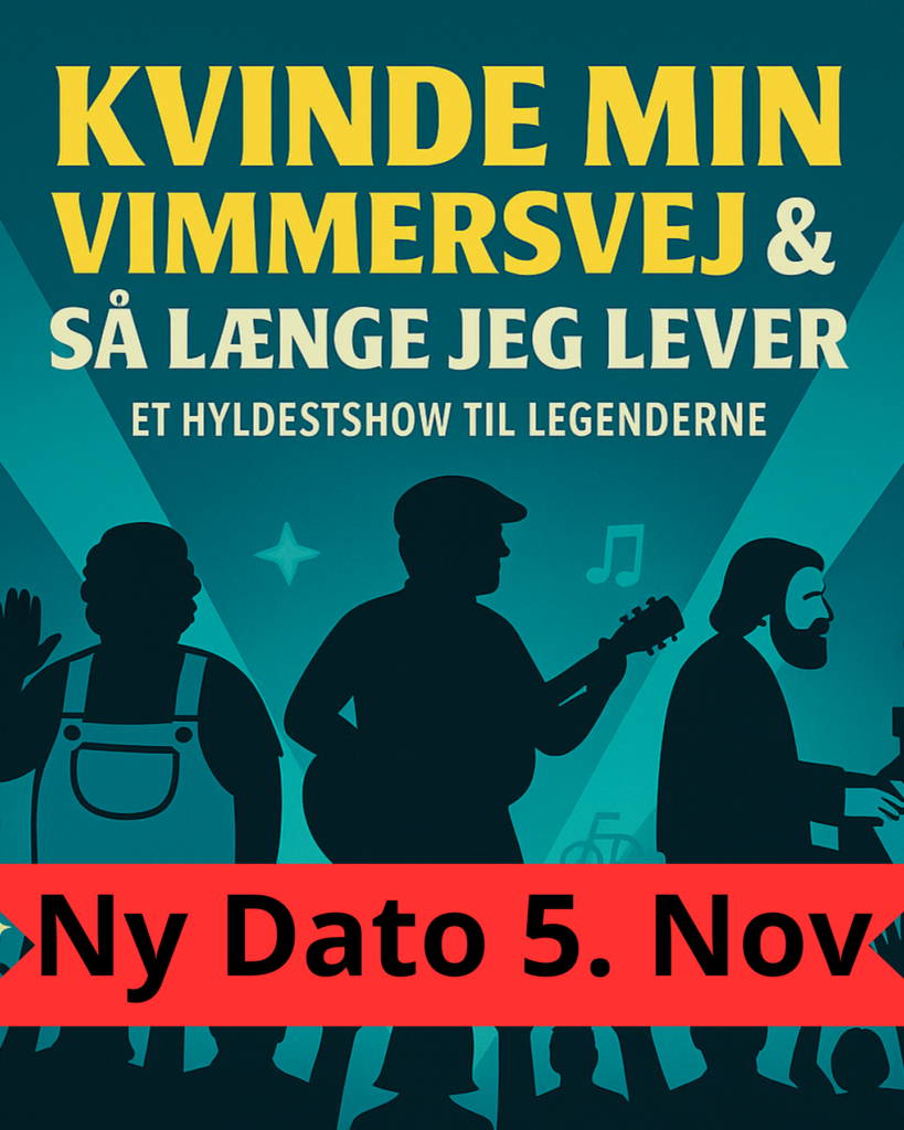 Kvinde Min, Vimmersvej & Så Længe Jeg Lever – Et Hyldestshow til Legenderne